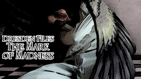 Dresden Files: The Mark of Madness